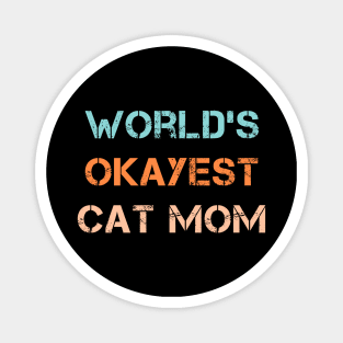 World's okayest cat mom Magnet